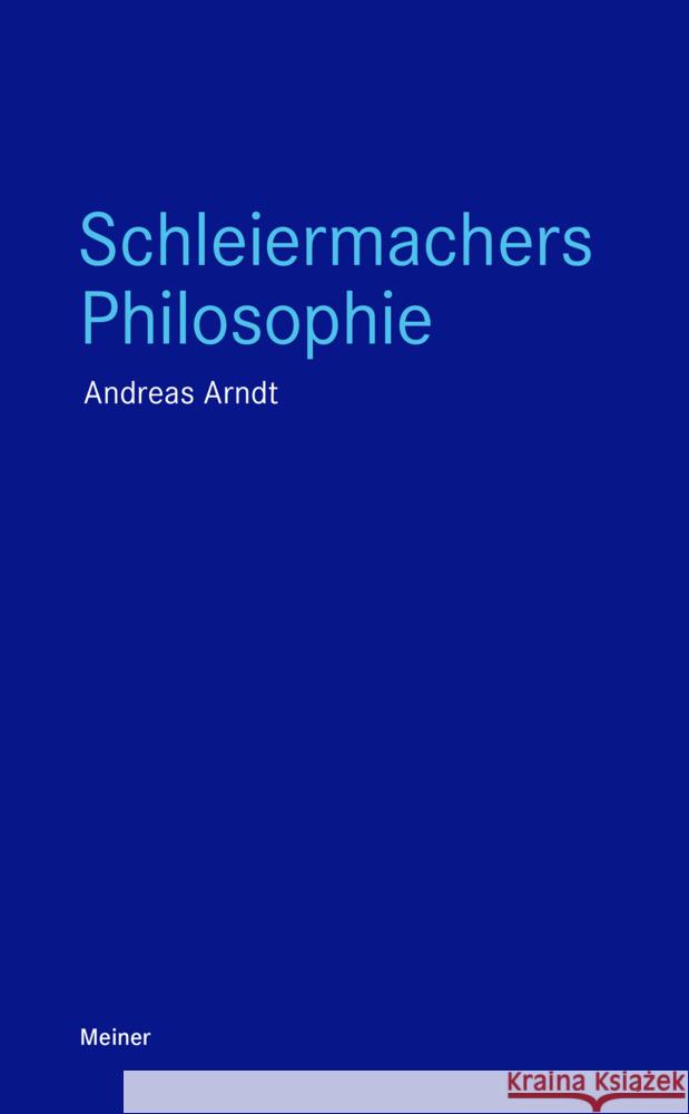 Schleiermachers Philosophie Arndt, Andreas 9783787340507 Meiner - książka