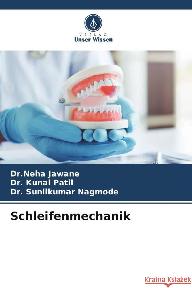 Schleifenmechanik Jawane, Dr.Neha, Patil, Dr. Kunal, Nagmode, Dr. Sunilkumar 9786206504320 Verlag Unser Wissen - książka