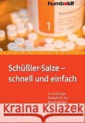 Schüßler-Salze - schnell und einfach : Zuverlässige Selbsthilfe bei Beschwerden von A bis Z Pantel, Jörg   9783869103136 Humboldt - książka
