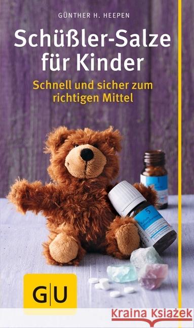 Schüßler-Salze für Kinder : Schnell und sicher zum richtigen Mittel Heepen, Günther H. 9783833859908 Gräfe & Unzer - książka