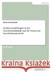 Schülervorstellungen in der Geschichtsdidaktik und ihr Nutzen im Geschichtsunterricht Serwuschok, Simon 9783346749543 Grin Verlag