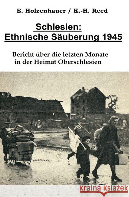 Schlesien: Ethnische Säuberung 1945 Holzenhauer, Elisabeth 9783750206113 epubli - książka