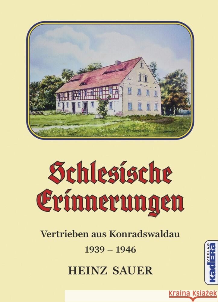 Schlesische Erinnerungen Sauer, Heinz 9783948218706 Kadera-Verlag - książka