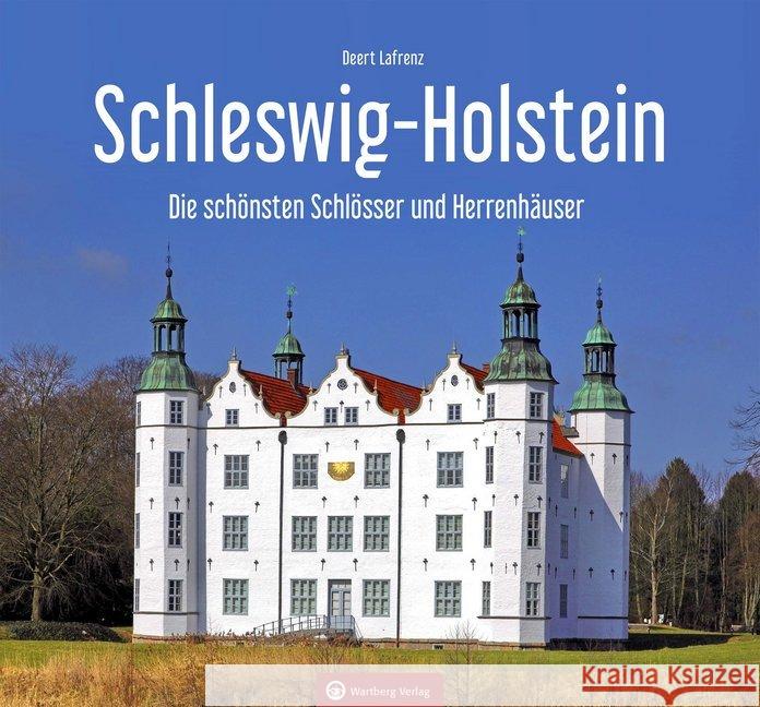 Schleswig-Holstein : Die schönsten Schlösser und Herrenhäuser Lafrenz, Deert 9783831332458 Wartberg - książka