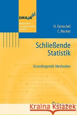 Schließende Statistik: Grundlegende Methoden Genschel, Ulrike 9783540218388 Springer - książka