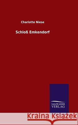 Schloß Emkendorf Charlotte Niese 9783846066751 Salzwasser-Verlag Gmbh - książka