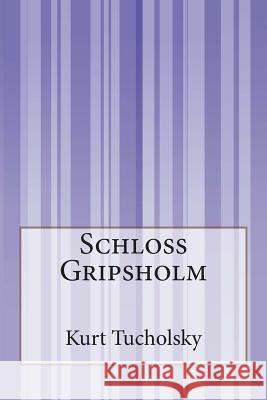 Schloß Gripsholm Tucholsky, Kurt 9781500373351 Createspace - książka