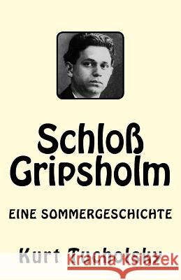 Schloß Gripsholm: Eine Sommergeschichte Tucholsky, Kurt 9781544809601 Createspace Independent Publishing Platform - książka