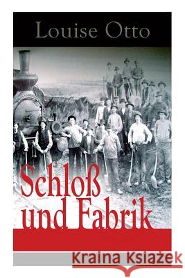Schlo� und Fabrik: Ein gesellschaftskritischer Roman Louise Otto 9788027318445 e-artnow - książka