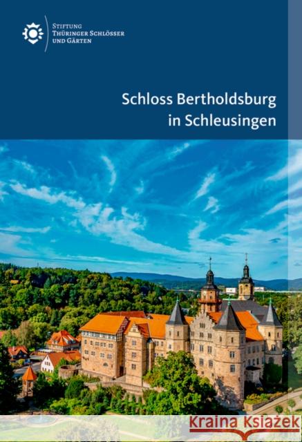 Schloss Bertholdsburg in Schleusingen Janis Witowski Doris Fischer 9783422989566 Deutscher Kunstverlag - książka