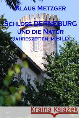 Schloss Derneburg Und Die Natur: Jahreszeiten IMM Bild Klaus Metzger Klaus Metzger 9781500876784 Createspace - książka