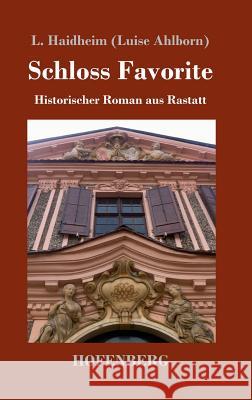 Schloss Favorite L Haidheim, (luise Ahlborn) 9783743727724 Hofenberg - książka
