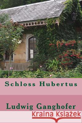 Schloss Hubertus Ludwig Ganghofer 9781530439874 Createspace Independent Publishing Platform - książka