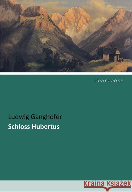 Schloss Hubertus Ganghofer, Ludwig 9783954559282 dearbooks - książka