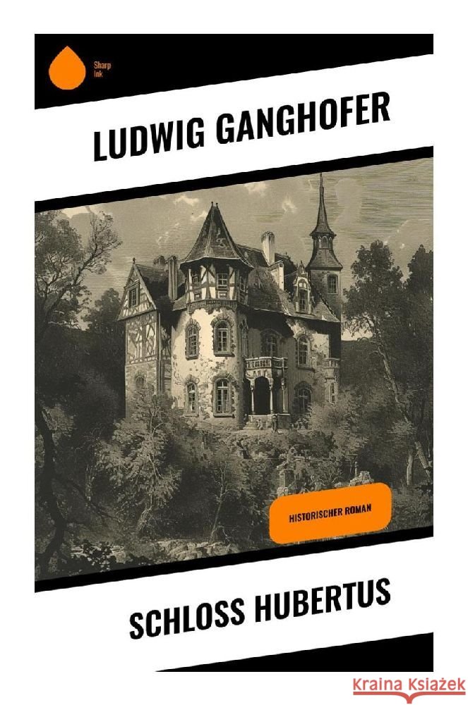 Schloß Hubertus Ganghofer, Ludwig 9788028347444 Sharp Ink - książka