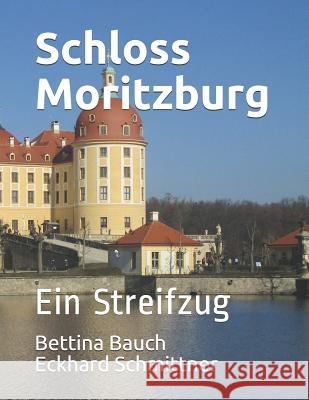 Schloss Moritzburg: Ein Streifzug Bettina Bauch Eckhar 9781798556610 Independently Published - książka