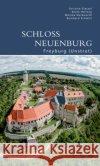 Schloss Neuenburg : Freyburg (Unstrut) Glatzel, Kristine; Hellwig, Beate; Markwardt, Monika 9783422024366 Deutscher Kunstverlag