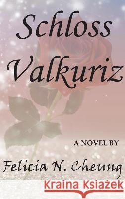 Schloss Valkuriz Felicia N. Cheung 9781647131586 Felicia - książka
