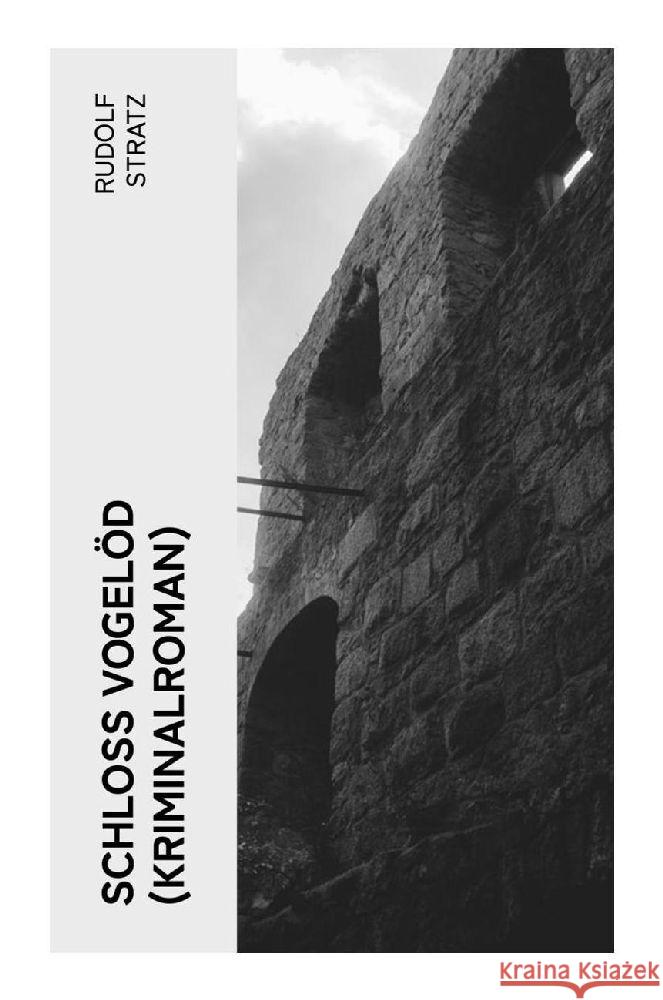Schloss Vogelöd (Kriminalroman) Stratz, Rudolf 9788027355778 e-artnow - książka