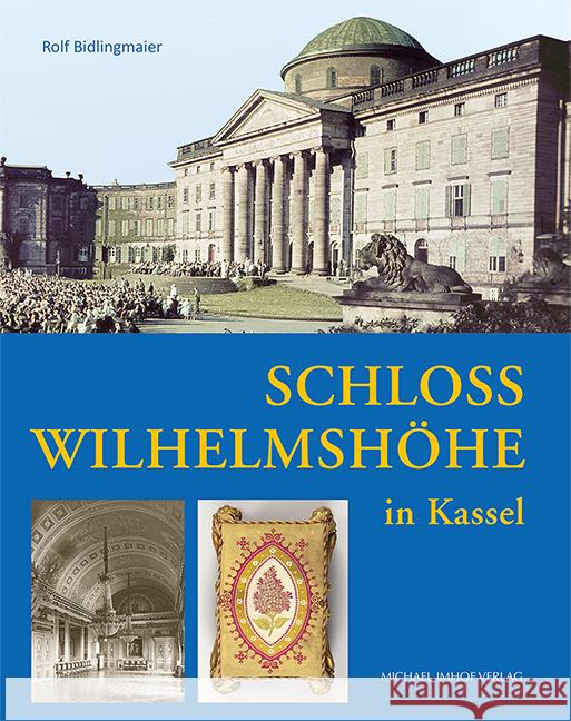 Schloss Wilhelmshöhe in Kassel Bidlingmaier, Rolf 9783731913177 Imhof, Petersberg - książka