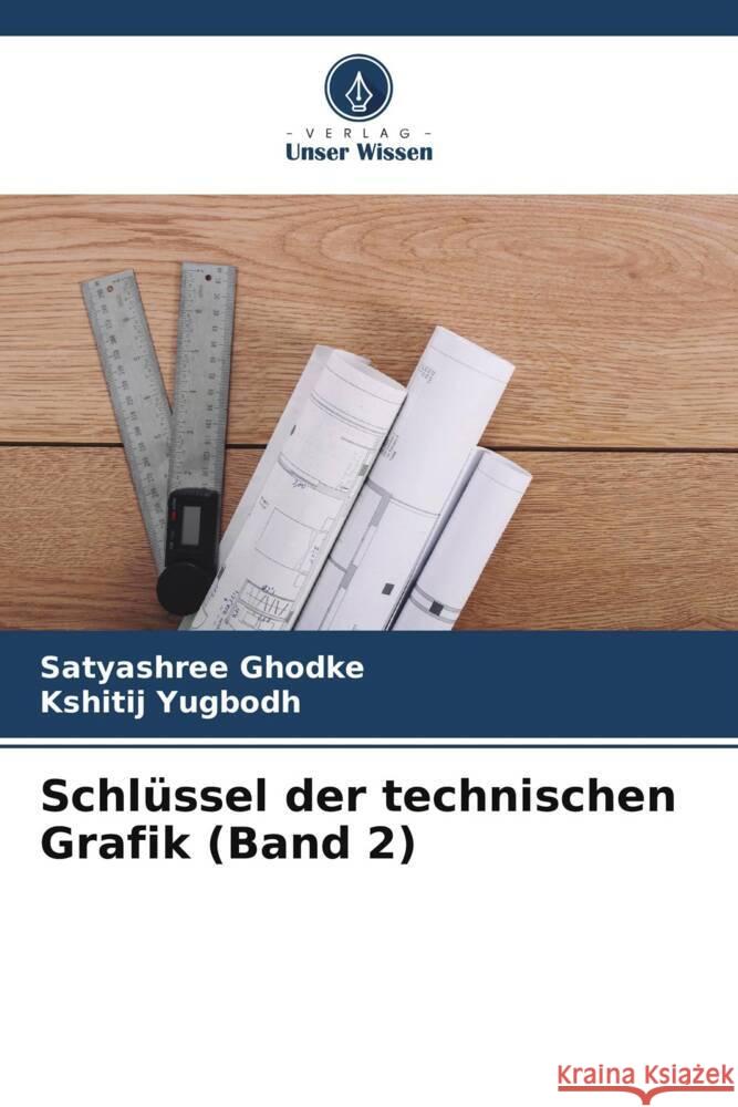 Schlüssel der technischen Grafik (Band 2) Ghodke, Satyashree, Yugbodh, Kshitij 9786204855943 Verlag Unser Wissen - książka