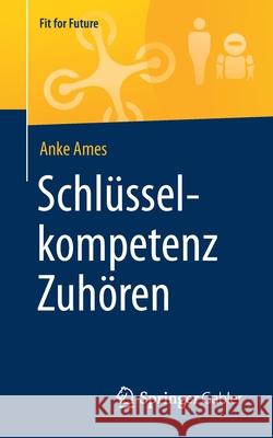 Schlüsselkompetenz Zuhören Anke Ames 9783658271879 Springer Gabler - książka