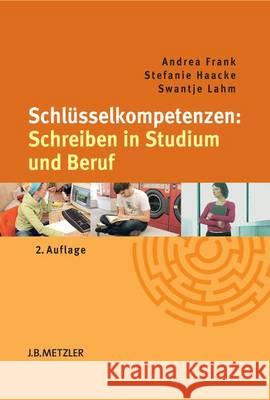 Schlüsselkompetenzen: Schreiben in Studium Und Beruf Frank, Andrea 9783476024770 Metzler - książka