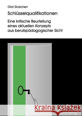 Schlüsselqualifikationen Graichen, Olaf 9783828884427 Tectum - Der Wissenschaftsverlag - książka