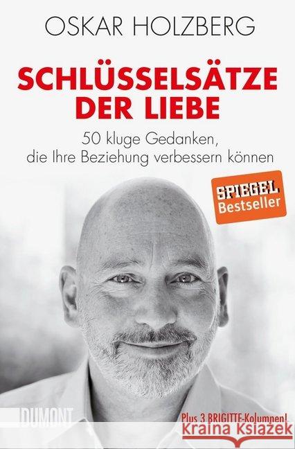 Schlüsselsätze der Liebe : 50 kluge Gedanken, die Ihre Beziehung verbessern können Holzberg, Oskar 9783832163914 DuMont Buchverlag - książka