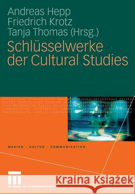 Schlüsselwerke Der Cultural Studies Hepp, Andreas 9783531198842 Vs Verlag F R Sozialwissenschaften - książka