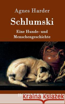 Schlumski: Eine Hunde- und Menschengeschichte Agnes Harder 9783861997917 Hofenberg - książka