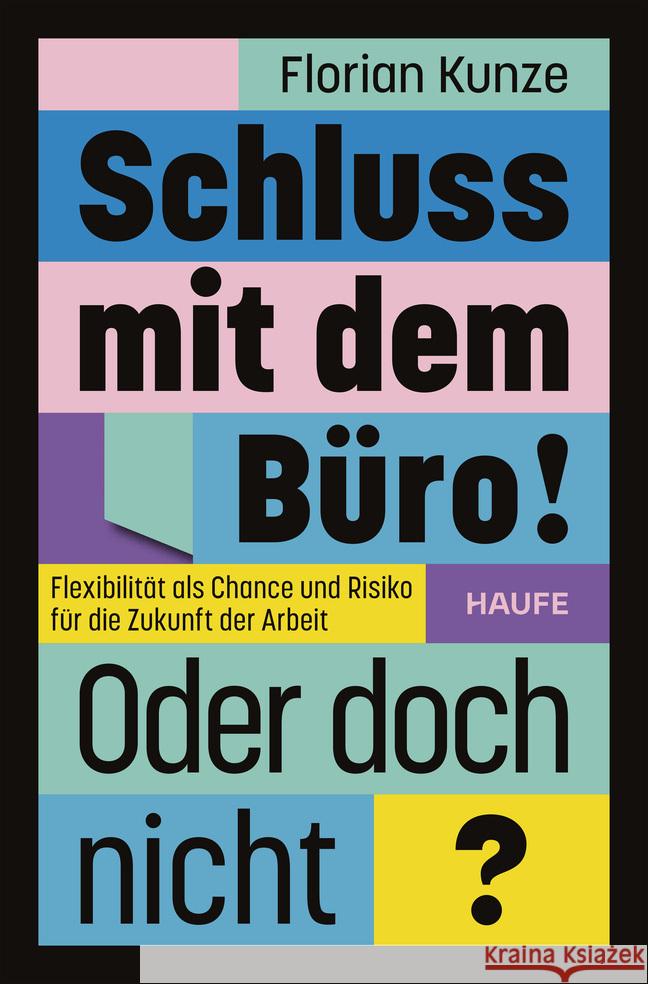 Schluss mit dem Büro! Oder doch nicht? Kunze, Florian 9783689510664 Haufe - książka