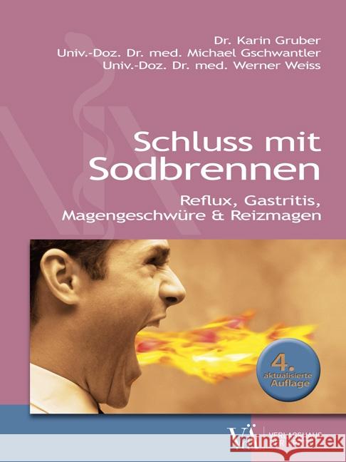 Schluss mit Sodbrennen : Reflux, Gastritis, Magengeschwüre & Reizmagen Gruber, Karin; Gschwantler, Michael; Weiss, Werner 9783990521410 Verlagshaus der Ärzte - książka