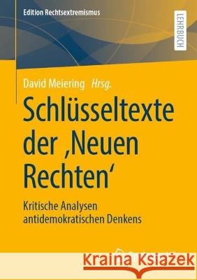 Schlüsseltexte Der 'Neuen Rechten': Kritische Analysen Antidemokratischen Denkens Meiering, David 9783658364526 Springer Fachmedien Wiesbaden - książka