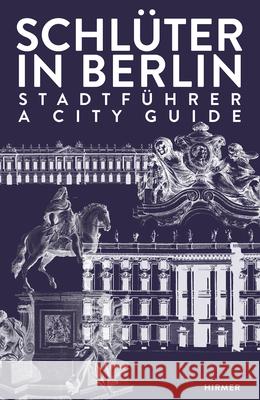 Schluter in Berlin: Stadtfuhrer: A City Guide Kessler, Hans-Ulrich 9783777422008 Hirmer Verlag GmbH - książka