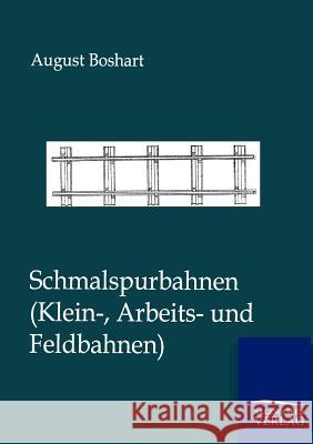 Schmalspurbahnen Boshart, August 9783864447648 Salzwasser-Verlag - książka