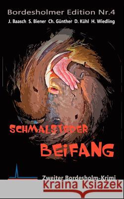 Schmalsteder Beifang: Zweiter Bordesholmkrimi Jürgen Baasch 9783848224197 Books on Demand - książka