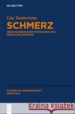 Schmerz: Über Die Beziehung Physischer Und Mentaler Zustände Tambornino, Lisa 9783110314793 De Gruyter - książka