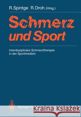 Schmerz Und Sport: Interdisziplinäre Schmerztherapie in Der Sportmedizin Spintge, Ralph 9783540186823 Springer - książka