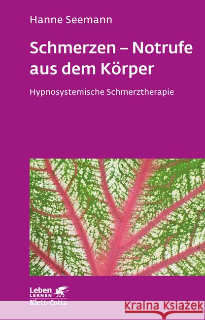 Schmerzen - Notrufe aus dem Körper : Hypnosystemische Schmerztherapie Seemann, Hanne 9783608892253 Klett-Cotta - książka