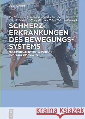 Schmerzerkrankungen Des Bewegungssystems: Multimodale Interdisziplinäre Komplexbehandlung Niemier, Kay 9783110495249 de Gruyter - książka
