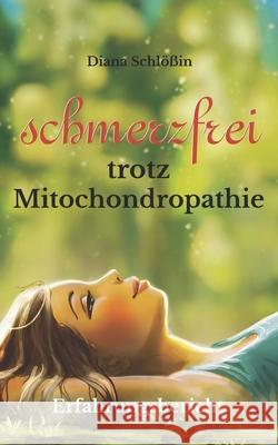 Schmerzfrei trotz Mitochondropathie: meine Erfahrungsbericht Schl 9783968300030 Book Flow - książka