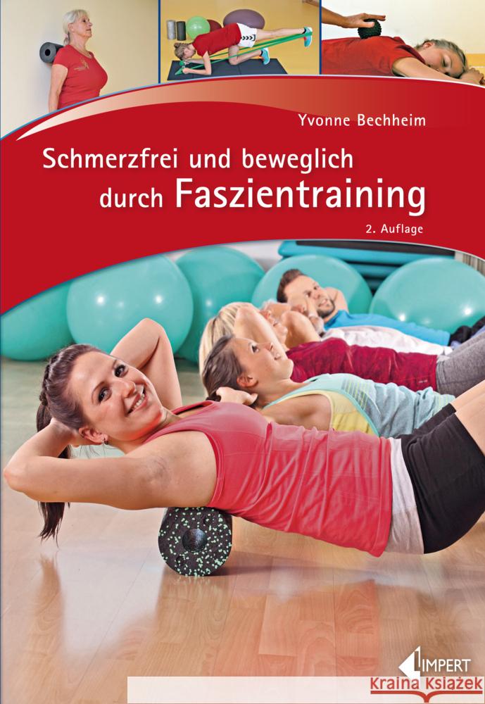 Schmerzfrei und beweglich durch Faszientraining Bechheim, Yvonne 9783785319888 Limpert - książka