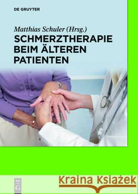 Schmerztherapie beim älteren Patienten Stefan Lautenbacher, Thomas Kohlmann, Miriam Kunz, Dirk K Wolter, Jana Hummel, Lukas Radbruch, Martin Mücke, Albert Luka 9783110403671 de Gruyter - książka