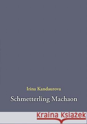 Schmetterling Machaon Irina Kandaurova 9783842398559 Books on Demand - książka