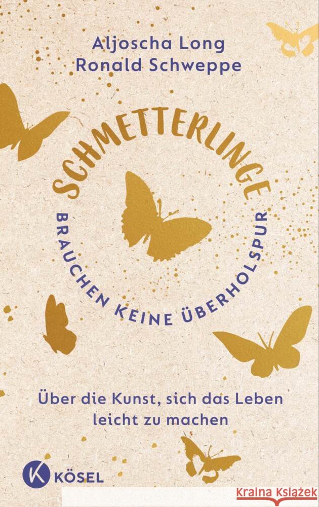 Schmetterlinge brauchen keine Überholspur Schweppe, Ronald, Long, Aljoscha 9783466348220 Kösel - książka