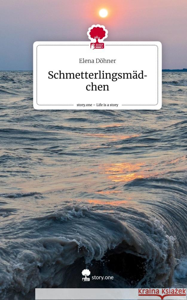 Schmetterlingsmädchen. Life is a Story - story.one Döhner, Elena 9783711581150 story.one publishing - książka