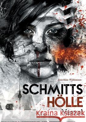 Schmitts Hölle - Verrat. Joachim Widmann 9783741299780 Books on Demand - książka