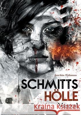 Schmitts Hölle - Verrat. Joachim Widmann 9783741299780 Books on Demand - książka
