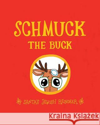 Schmuck the Buck: Santa's Jewish Reindeer Exo Books Karina Shor 9780997590296 Exo Books, LLC - książka